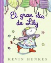 Lilly's Big Day (Spanish edition): El gran dia de Lily - Kevin Henkes