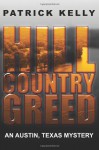 Hill Country Greed: An Austin, Texas Mystery - Patrick Kelly