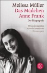 Das Mädchen Anne Frank: Die Biographie (German Edition) - Melissa Müller