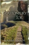 Glastonbury Tor: A Novel - LeAnne Hardy