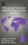 Managing Customer Relationships on the Internet (International Business and Management) (International Business and Management) - Dharma Deo Sharma, Angelica Lindstrand