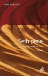 Seth Parle (tome I): L'éternelle validité de l'âme (Les Livres de Seth) (French Edition) - Jane Roberts, Michka Seeliger-Chatelain, Jean-François Delpit