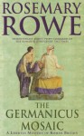 The Germanicus Mosaic (A Libertus Mystery of Roman Britain) - Rosemary Rowe