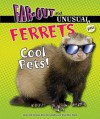 Ferrets: Cool Pets! - Alvin Silverstein, Virginia Silverstein, Laura Silverstein Nunn