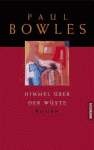 Himmel über der Wüste: Roman - Paul Bowles, Maria Wolff