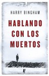 Hablando con los muertos (B de Books) (Spanish Edition) - Harry Bingham