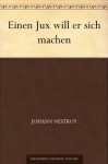 Einen Jux will er sich machen (German Edition) - Johann Nestroy