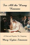 For All the Wrong Reasons - A Novella - Mary Lydon Simonsen