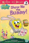 Show Me the Bunny! - Steven Banks, William Reiss