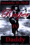Daddy (Reaper, #4) - Amanda M. Holt