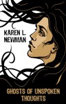 Ghosts of Unspoken Thoughts - Karen L. Newman, Mark S. Deniz, Amanda Pillar, Alexandra Seidel