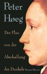 Der Plan von der Abschaffung des Dunkels - Peter Høeg