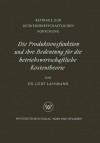 Die Produktionsfunktion Und Ihre Bedeutung Fur Die Betriebswirtschaftliche Kostentheorie - Gert Laßmann