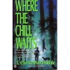 Where the Chill Waits - T. Chris Martindale