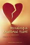 Mending a Shattered Heart: A Guide for Partners of Sex Addicts - Stephanie Carnes, Robert Weiss