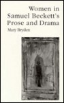 Women in Samuel Beckett's Prose and Drama: Her Own Other - Mary Bryden