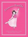 Princess Batilda - Sharon K Riddle, Nancy Sanders, Megan E. Mendoza