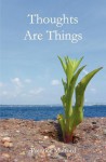 Thoughts Are Things - Prentice Mulford