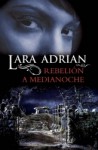 Rebelión a medianoche (Raza de medianoche, #4) - Lara Adrian