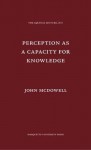 Perception as a Capacity for Knowledge (Aquinas Lecture) (Aquinas Lecture Series) - John Henry McDowell