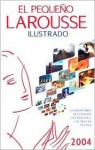 El Pequeno Larousse Ilustrado 2004 - Larousse, Larousse