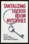 Tantalizing Locked Room Mysteries: - Isaac Asimov, Charles G. Waugh, Martin H. Greenberg