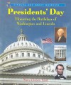 Presidents' Day: Honoring the Birthdays of Washington and Lincoln - Mary Dodson Wade