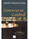 Conversa na catedral - Mario Vargas Llosa, Olga Savary