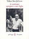 Il razzismo spiegato a mia figlia - Tahar Ben Jelloun, Egi Volterrani