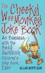 Cheeky Wee Monkey Joke Book - Alan Morrison