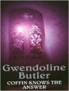 Coffin Knows The Answer - Gwendoline Butler