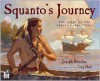 Squanto's Journey: The Story of the First Thanksgiving - Joseph Bruchac, Greg Shed