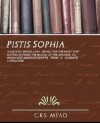 Pistis Sophia - Anonymous, Mead G. R. S. Mead