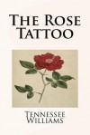 The Rose Tattoo - Tennessee Williams