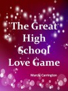 The Great High School Love Game - Marcia Carrington