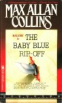 The Baby Blue Rip-Off - Max Allan Collins