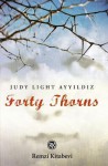 Forty Thorns - Judy Light Ayyildiz