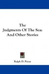 The Judgments of the Sea: And Other Stories - Ralph Delahaye Paine