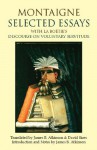 Selected Essays: with La Boétie's Discourse on Voluntary Servitude - Michel de Montaigne, James B. Atkinson, David Sices