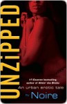 Unzipped: An Urban Erotic Tale - Noire