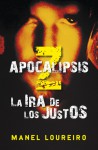 Apocalipsis Z. La ira de los justos - Manel Loureiro