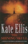 The Shining Skull (Wesley Peterson, #11) - Kate Ellis