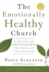 The Emotionally Healthy Church: A Strategy for Discipleship That Actually Changes Lives - Peter Scazzero