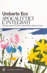 Apocalittici e integrati: Comunicazioni di massa e teorie della cultura di massa (Tascabili Saggi) - Umberto Eco