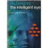 The Intelligent Eye - Richard Langton Gregory