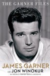 The Garner Files: A Memoir - James Garner, Jon Winokur, Julie Andrews Edwards