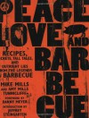 Peace, Love, & Barbecue: Recipes, Secrets, Tall Tales, and Outright Lies from the Legends of Barbecue - Mike Mills, Amy Mills Tunnicliffe