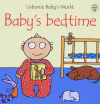 Baby's Bedtime (Baby's World (Usborne Paperback)) - Fiona Watt, Racheal Wells