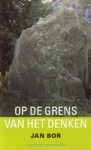 Op de grens van het denken: De filosofie van het onzegbare - Jan Bor