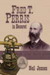 Fred T. Perris in Deseret - Neil Jensen